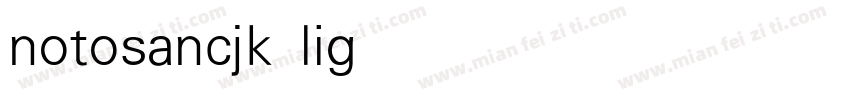 notosancjk light字体转换